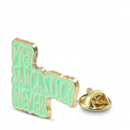 Pins "Me? sarcastic? never" verde-oro